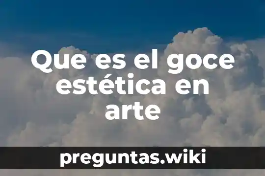 Que es el goce estética en arte