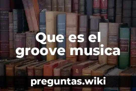 Que es el groove musica