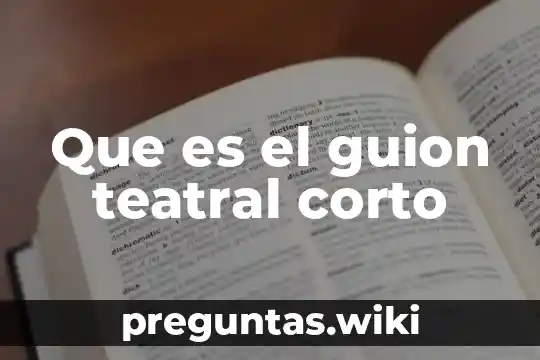 Que es el guion teatral corto