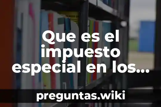 Que es el impuesto especial en los emiratos arabes unidos