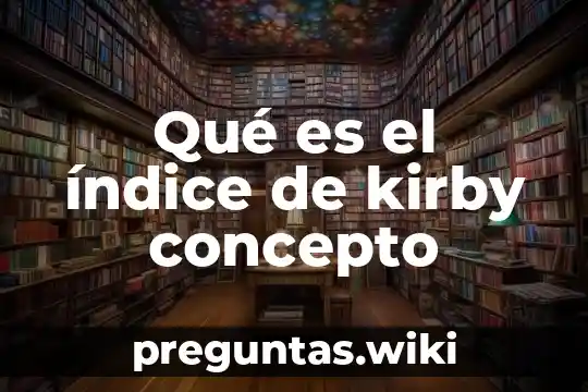 Qué es el índice de kirby concepto