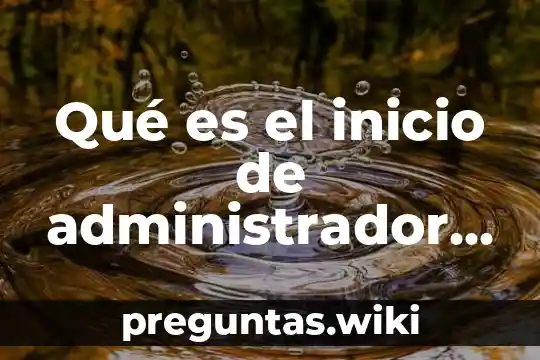 Qué es el inicio de administrador de servicio