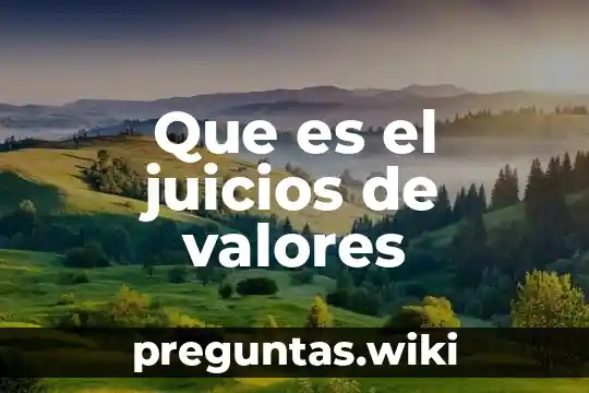 Que es el juicios de valores