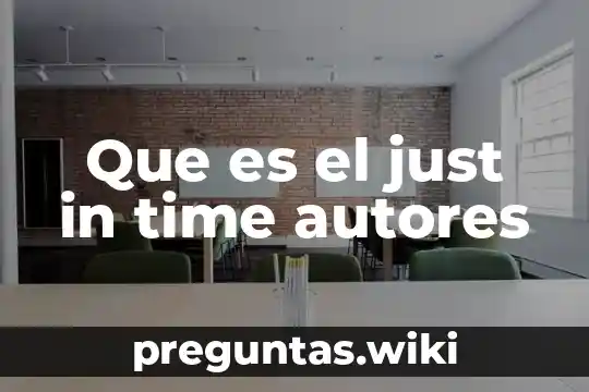 Que es el just in time autores