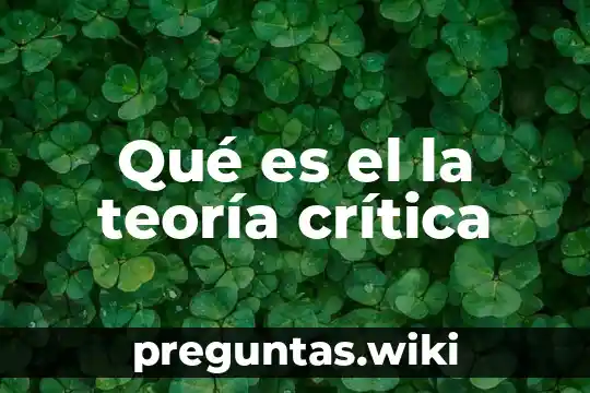 Qué es el la teoría crítica
