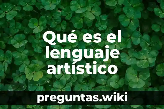 Qué es el lenguaje artístico