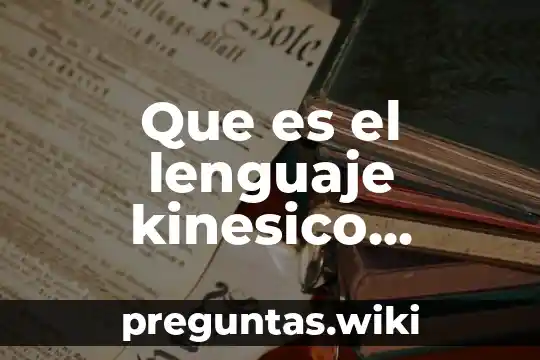 Que es el lenguaje kinesico ejemplos