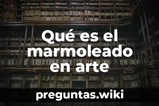 Qué es el marmoleado en arte