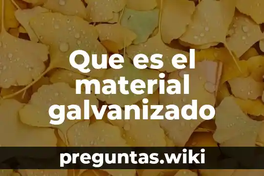 Que es el material galvanizado