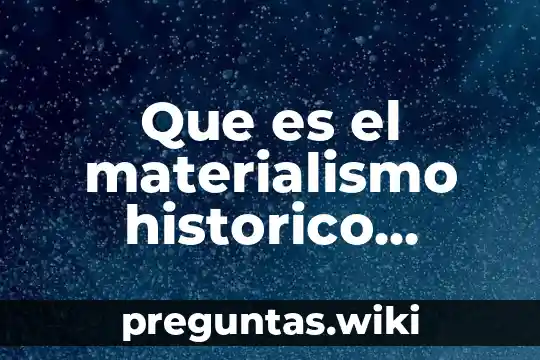 Que es el materialismo historico ejemplos