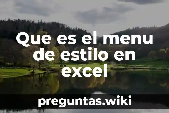 Que es el menu de estilo en excel