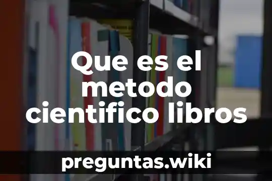 Que es el metodo cientifico libros