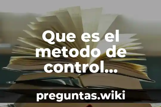 Que es el metodo de control administracion de proyectos