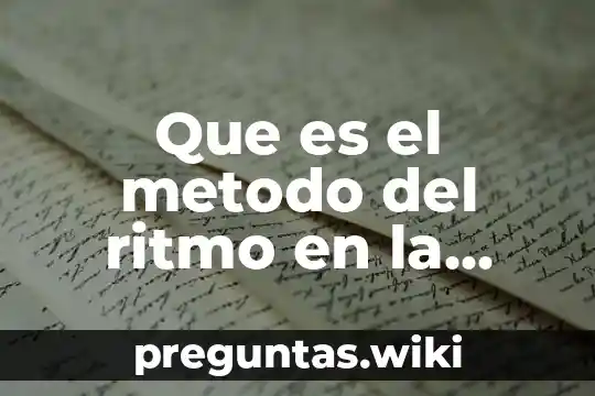 Que es el metodo del ritmo en la sexualidad