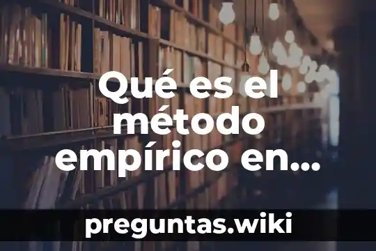 Qué es el método empírico en estadística
