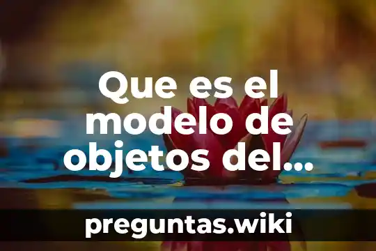 Que es el modelo de objetos del documento