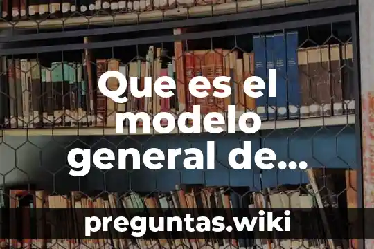 Que es el modelo general de inventarios