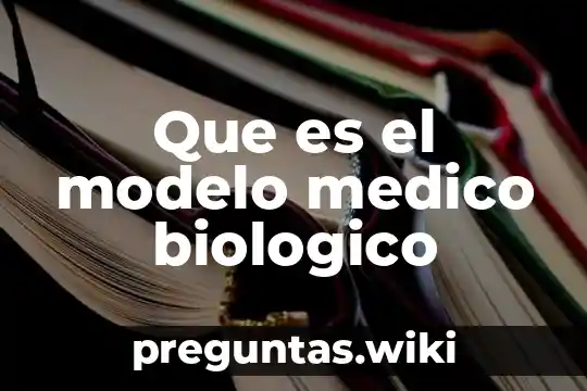 Que es el modelo medico biologico