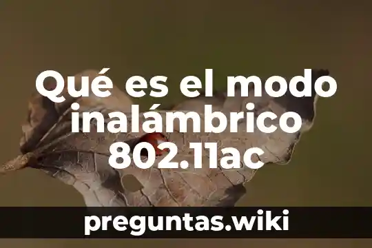 Qué es el modo inalámbrico 802.11ac