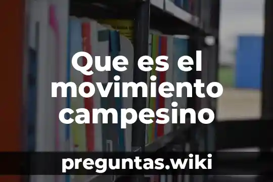 Que es el movimiento campesino