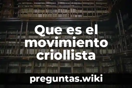 Que es el movimiento criollista