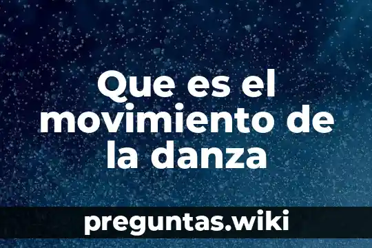 Que es el movimiento de la danza