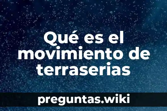 Qué es el movimiento de terraserias