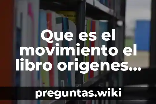 Que es el movimiento el libro origenes de la cciencia
