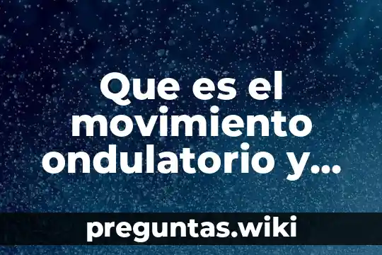 Que es el movimiento ondulatorio y como se mide