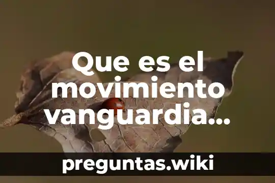 Que es el movimiento vanguardia relacionado con los poemas