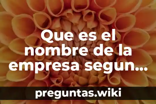 Que es el nombre de la empresa segun autores