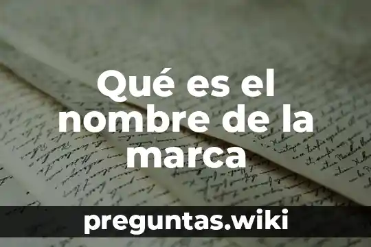 Qué es el nombre de la marca