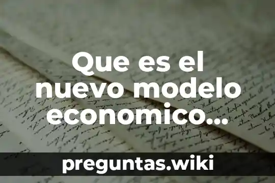 Que es el nuevo modelo economico internacional