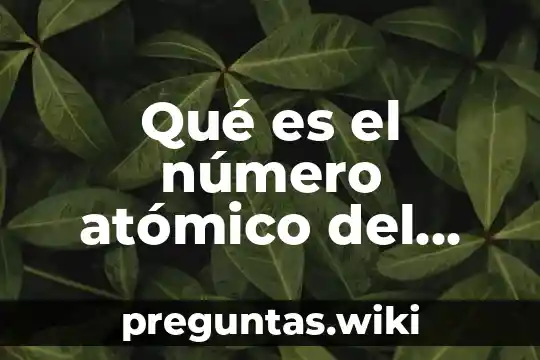 Qué es el número atómico del carbono