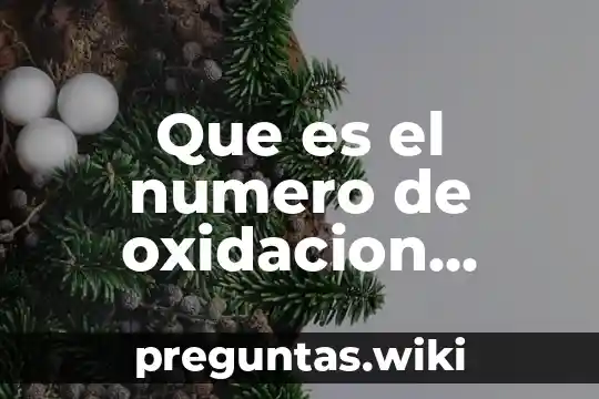 Que es el numero de oxidacion reglas