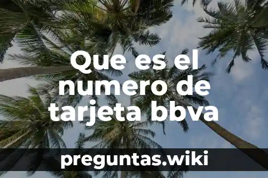 Que es el numero de tarjeta bbva