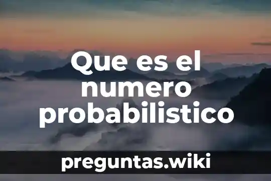Que es el numero probabilistico