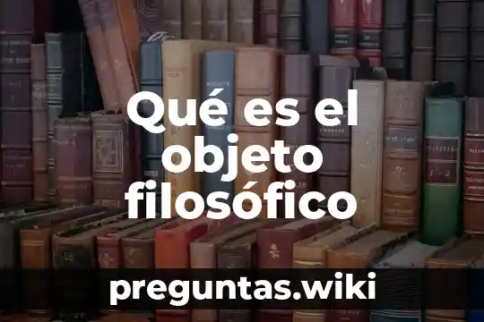 Qué es el objeto filosófico