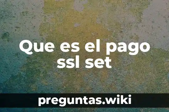 Que es el pago ssl set
