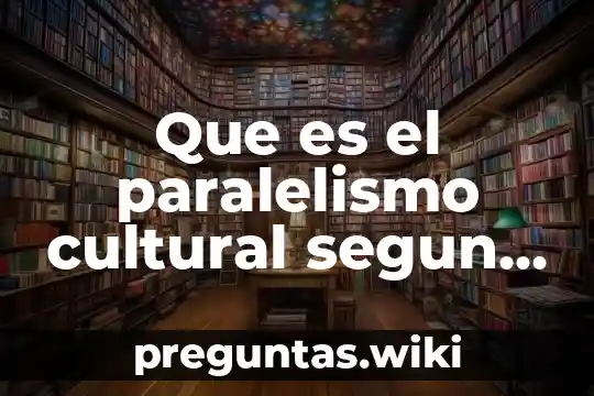 Que es el paralelismo cultural segun vico