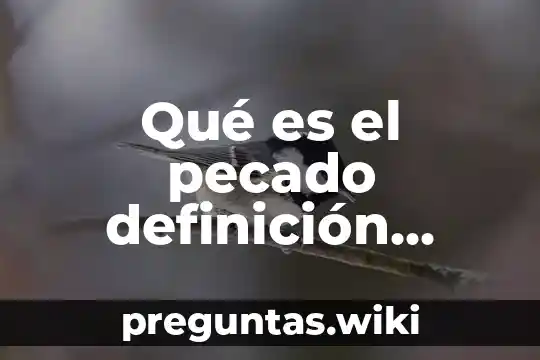 Qué es el pecado definición cristiana