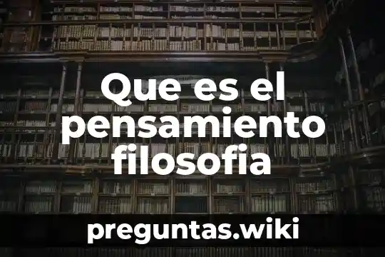 Que es el pensamiento filosofia