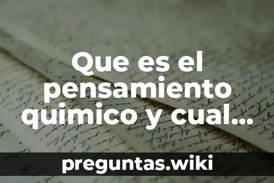 Que es el pensamiento quimico y cual es su importancia