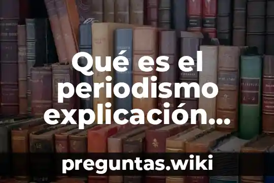 Qué es el periodismo explicación para niños