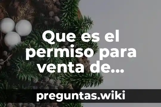 Que es el permiso para venta de bebidas alcoholicas