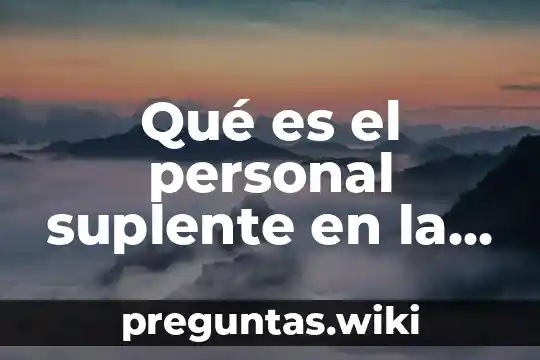 Qué es el personal suplente en la secretaría de salud