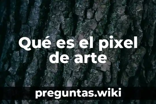 Qué es el pixel de arte