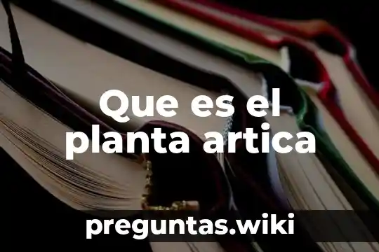 Que es el planta artica