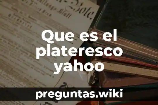 Que es el plateresco yahoo
