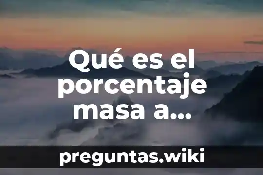 Qué es el porcentaje masa a volumen